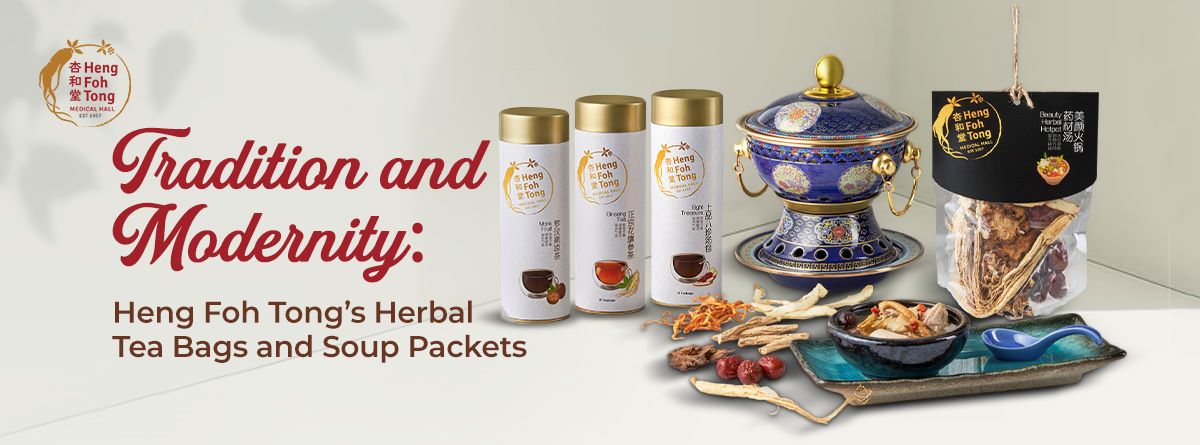 From Ancient Wisdom to Modern Ease: Heng Foh Tong’s Herbal Tea Bags and Soup Packets